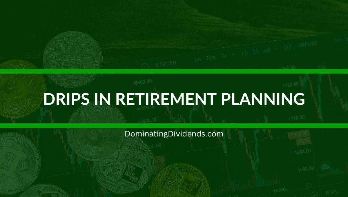 DRIPs in Retirement Planning