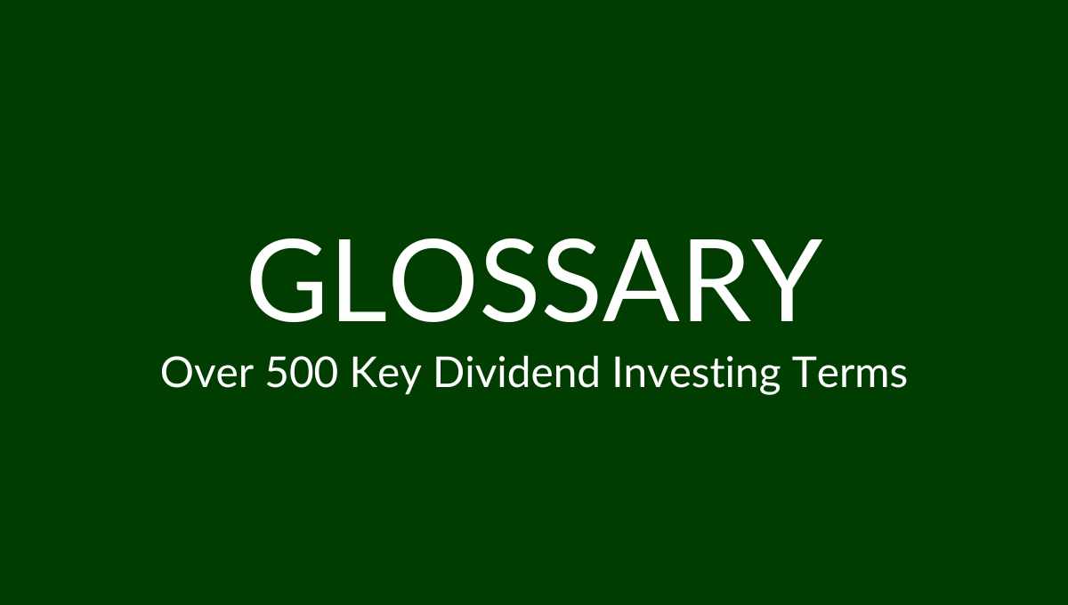 Glossary of Dividend Investing Terms