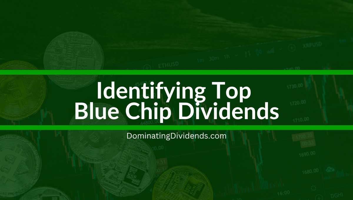 Identifying Top Blue Chip Dividends
