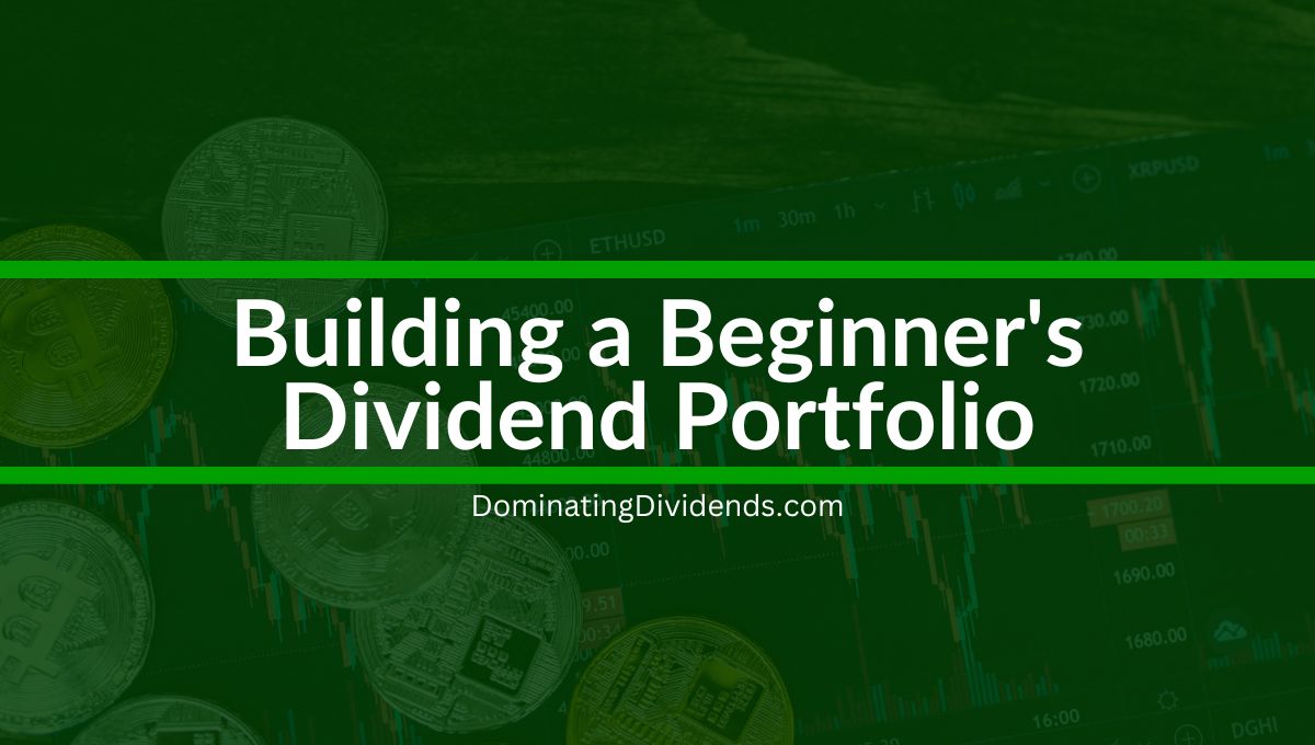 Building a Beginner's Dividend Portfolio