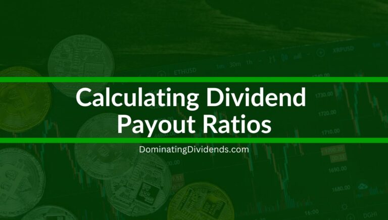 Calculating Dividend Payout Ratios: A Step-by-Step Guide
