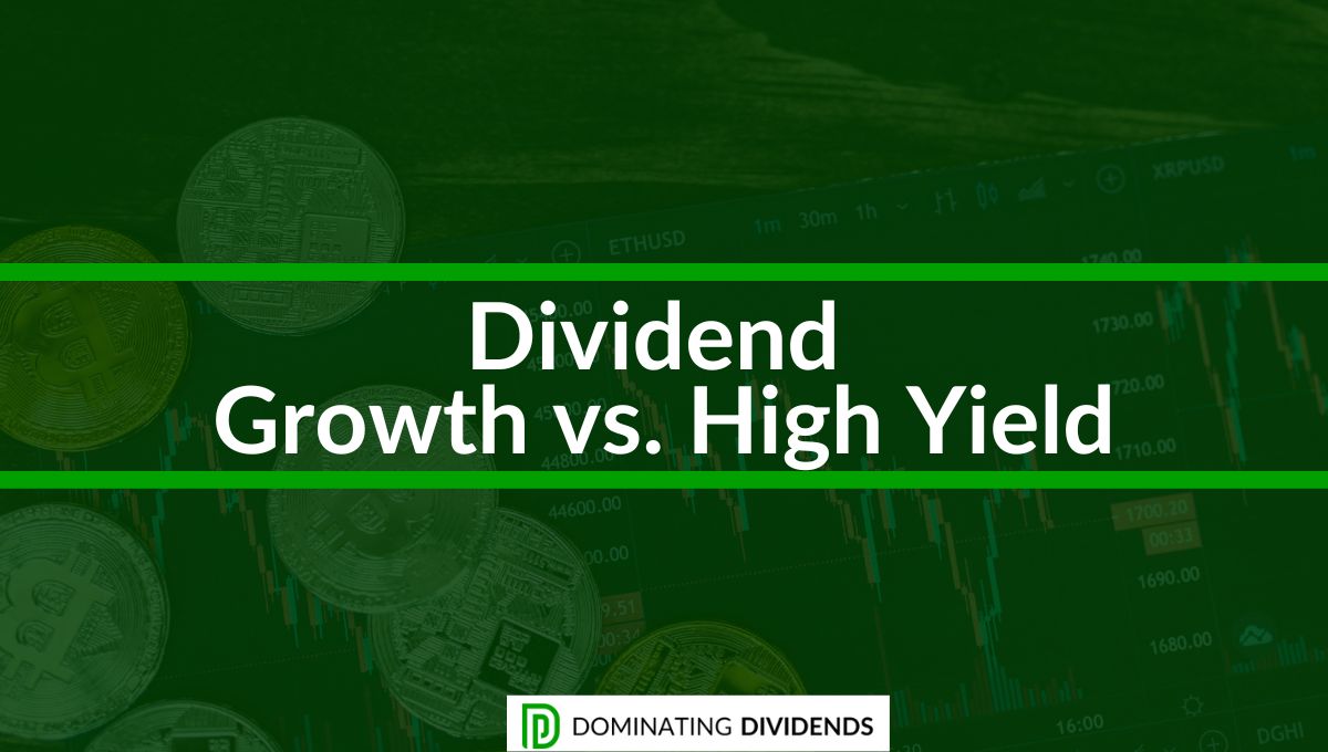 Dividend Growth vs. High Yield