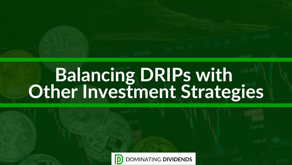 Balancing DRIPs with Other Investment Strategies
